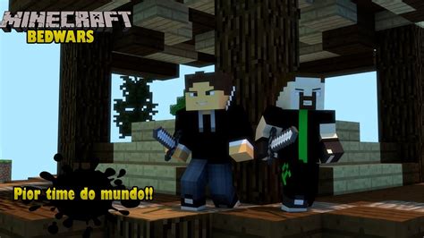 Minecraft BedWars Pior Time Do Mundo YouTube