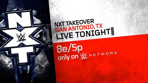 Don T Miss NXT TakeOver San Antonio Live Tonight On WWE Network YouTube