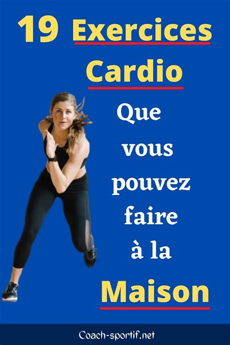 19 Exercices cardio que vous pouvez faire à la maison Des exercices