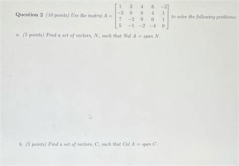 Solved Question 2 10 Points Use The Matriz A 1 3 7 5 3