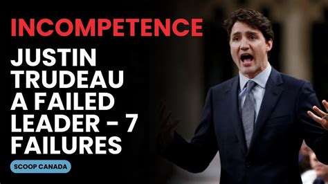 Justin Trudeaus Economic Incompetence As Prime Minister Of Canada In 7