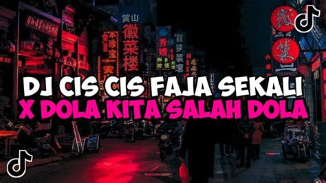 Dj Cis Cis Faja Sekali X Dola Dola Kita Salah Dola Full Song Maman