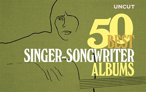 Uncuts 50 Best Singer Songwriter Albums Uncut