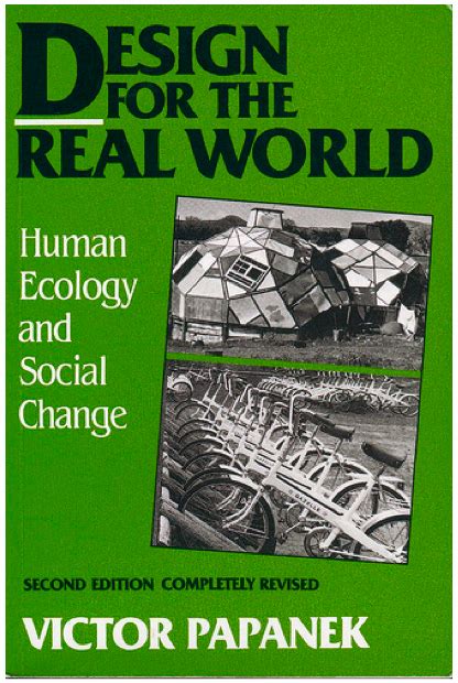 Victor Papanek Design For The Real World With Images Human