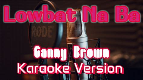 Lowbat Na Ba Ganny Brown Karaoke Version Nature Background