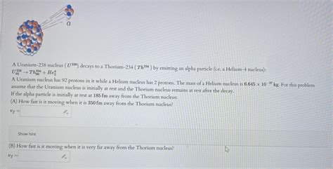 Solved A Uranium-238 ﻿nucleus ( U238 ) ﻿decays to a | Chegg.com