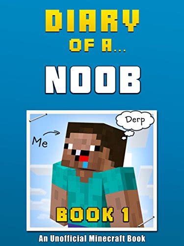 Diary Of A Noob Book 1 An Unofficial Minecraft Book Diary Of A