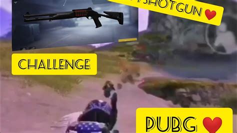 I Only Use M1014 Shotgun 2 Challenge In Pubg Mobile Youtube