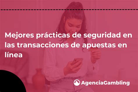 Mejores prácticas de seguridad en las transacciones de apuestas en