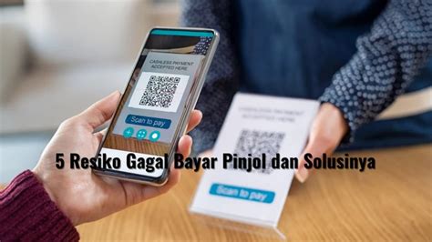 Resiko Gagal Bayar Pinjol Dan Solusinya