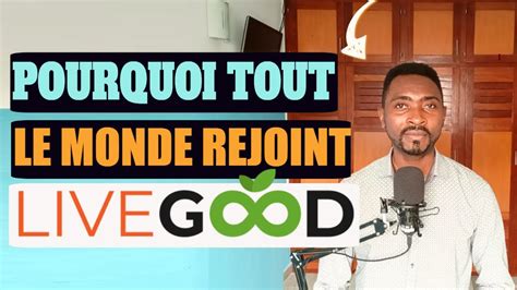 Pourquoi Tout Le Monde Est En Train De Rejoindre Livegood Gagner De L