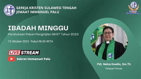 IBADAH MINGGU GKST JEMAAT IMMANUEL PALU 15 OKTOBER 2023 YouTube