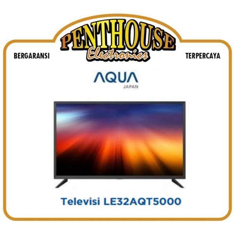 Jual AQUA LED TV 32 Inch LE 32AQT5000 LE32AQT5000 LE 32AQT5000 HD