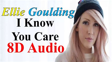 I Know You Care 8d Audio Ellie Goulding Halcyon Days Full Album