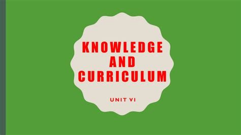 Students Centered Curriculum Unit Vii Of Knowledge And Curriculum Ppt