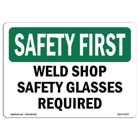 Signmission Osha Safety First Sign Weld Shop Safety Glasses Required