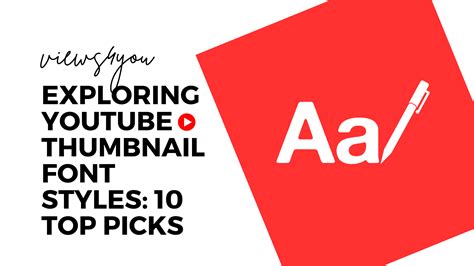 Exploring YouTube Thumbnail Font Styles: 10 Top Picks