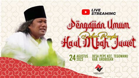 Live Streaming Pengajian Umum Dalam Rangka Haul Mbah Juwet Bersama