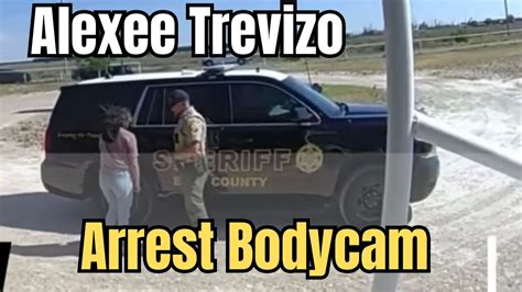 Alexee Trevizo Bodycam Footage Of Alexee Trevizos Arrest