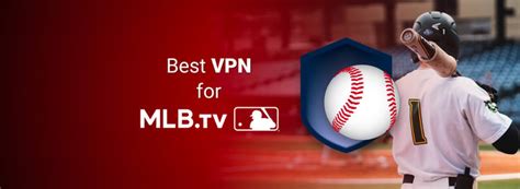 Best Vpn For Mlb Tv To Bypass Blackouts In 2024