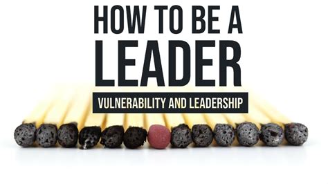 How To Be A Leader Vulnerability And Leadership Youtube