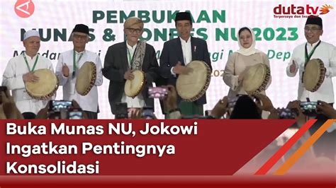 Buka Munas Nu Jokowi Ingatkan Pentingnya Konsolidasi Berita Antara