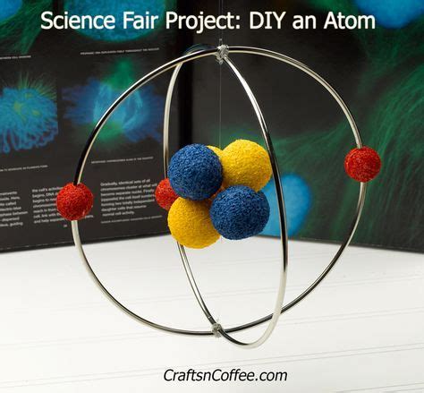 Science Fair Project How To Make A Model Of An Atom With Styrofoam