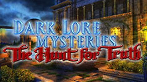 Dark Lore Mysteries The Hunt For Truth