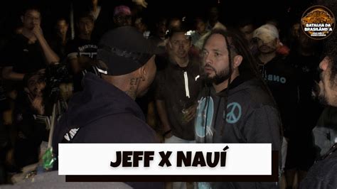 JEFF X NAUÍ 2 FASE BATALHA DA BRASILANDIA 87 YouTube