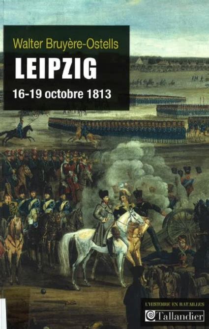 Biblio Express De La Fondation Napol On Leipzig Napoleon Org