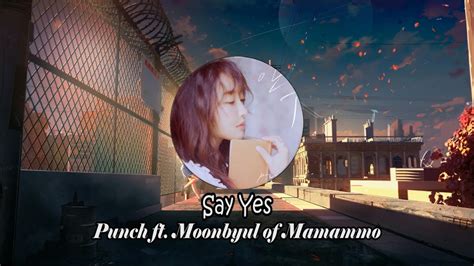 Punch Ft Moonbyul Of Mamamoo Say Yes Korea LYRICS HD Video YouTube