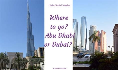 Abu Dhabi Vs Dubai Which Is The Better Place To Visit Arzo Travels