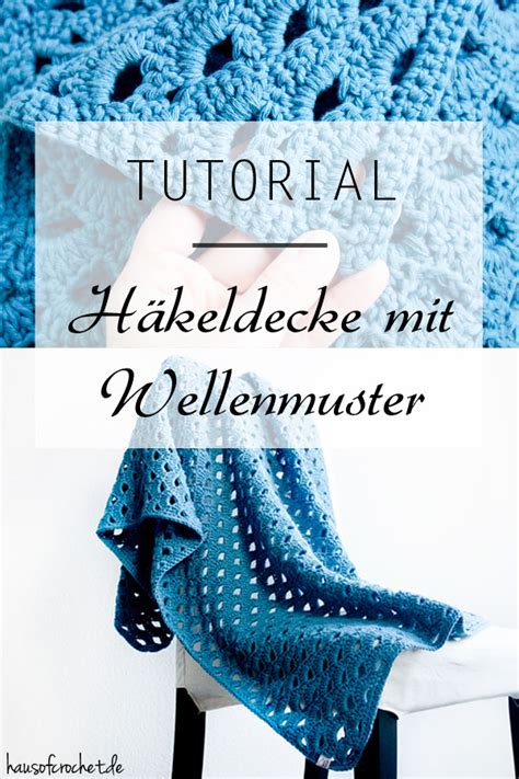 Tutorial Häkeldecke mit Wellenmuster hausofcrochet de