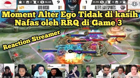 REACTION STREAMER RRQ VS ALTER EGO MATCH 3 AE GAK DI KASIH NAPAS SAMA