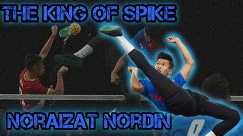 Sepak TakrawNoraizat NordinThe King Of Spike HD YouTube