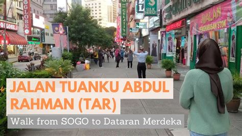 Jalan Tuanku Abdul Rahman TAR Walk Along From SOGO To Dataran