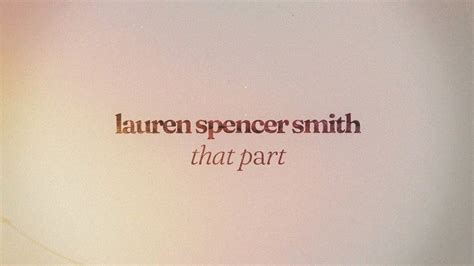 Lauren Spencer Smith That Part Lyric Video Youtube Music