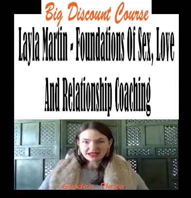 Layla Martin Foundations Of Sex Love And Relationship Coaching Bigdiscountcourse