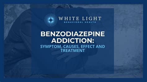 Benzodiazepine Addiction Symptoms Causes Effects And Treatment