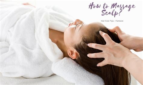 How to Massage Scalp? - Fantaize Beauty and Health Gallery