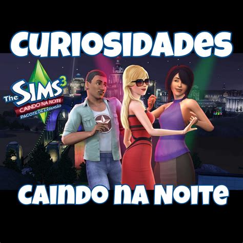 Curiosidades Ts Caindo Na Noite The Sims Amino