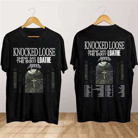 Knocked Loose Show Me The Body Loathe 2024 Tour Shirt Knocked Loose