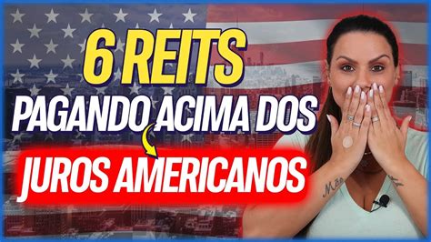 6 REITs Que Pagam Mais Que Os Juros Nos EUA YouTube