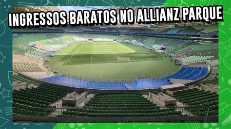 Allianz Parque Ter Setor Popular Ingressos Mais Baratos Youtube