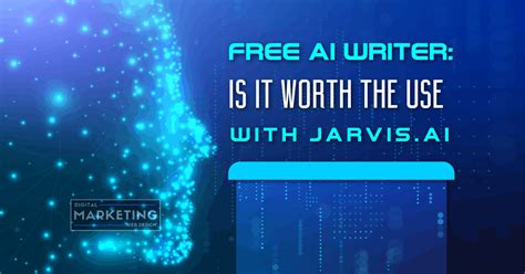 Free AI Writer: Is It Worth The Use With Jarvis.ai?