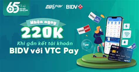 Hướng dẫn tham gia sự kiện VTC Pay BIDV nhận 220K