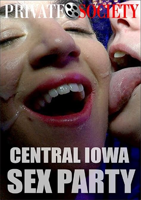 Central Iowa Sex Party Private Society Unlimited Streaming At Adult Empire Unlimited