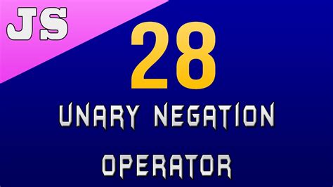 Unary Negation Operator In Javascript 28 YouTube