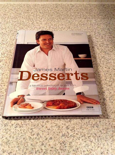 James Martin - Desserts: Amazon.co.uk: James Martin, Peter Cassidy ...