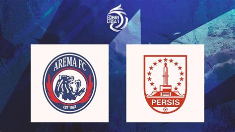 Link Live Streaming Arema FC Vs Persis Solo Di BRI Liga 1 Indonesia